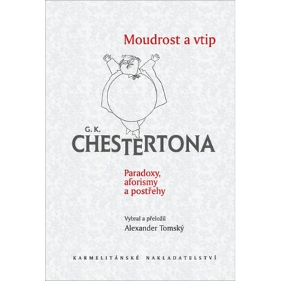 Moudrost a vtip G. K. Chestertona - Gilbert Keith Chesterton