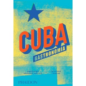 CUBA GASTRONOMÍA | MADELAINE VAZQUEZ GALVEZ, IMOGEN TONDRE (2018)