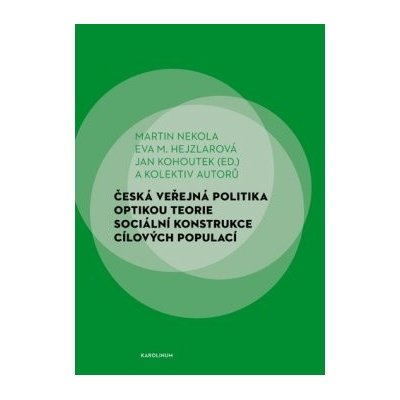 Česká veřejná politika optikou teorie sociální konstrukce cílových populací