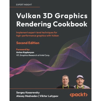 Vulkan 3D Graphics Rendering Cookbook - Second Edition