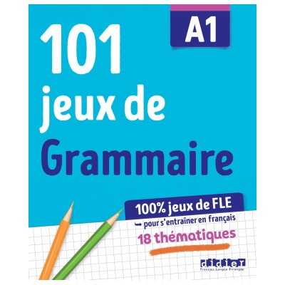 101 jeux de Grammaire A1 - Cahier