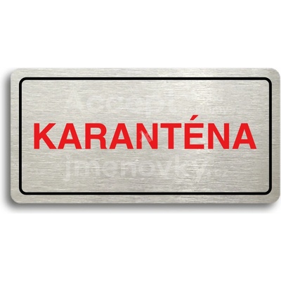 ACCEPT Piktogram KARANTÉNA - stříbrná tabulka - barevný tisk