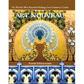 Art Nouveau The Worlds Most Beautiful Buildings from Guimard to Gaudi - Schwartzman Arnold