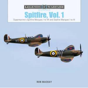 Spitfire, Vol. 1: Supermarine's Spitfire Marques I to VII and Seafire Marques I to III | Ron Mackay (ISBN: 9780764362361)