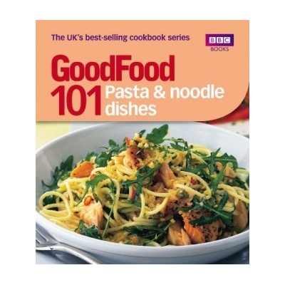 101 Pasta and Noodle Dishes : Tried-and-tested Recipes - Anonymous