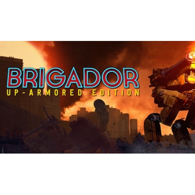 Brigador (Up-Armored Edition)