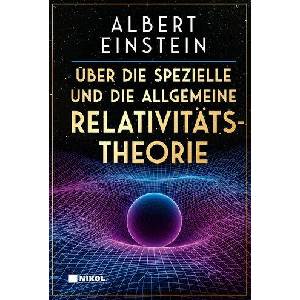 Über die spezielle und die allgemeine Relativitätstheorie (ISBN: 9783690430371)