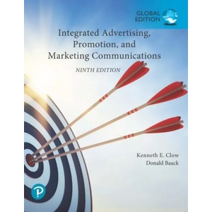 Integrated Advertising, Promotion, and Marketing Communications, Global Edition | Kenneth Clow, Donald Baack (ISBN: 9781292411217)