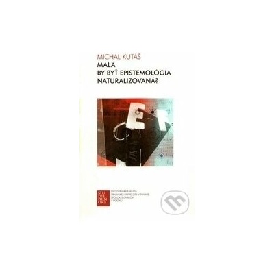 Mala by byť epistemológia naturalizovaná?