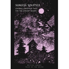 Sunless Solstice: Strange Christmas Tales for the Longest Nights Kirk TanyaPaperback