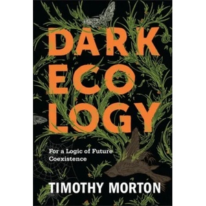 Dark Ecology (ISBN: 9780231177535)