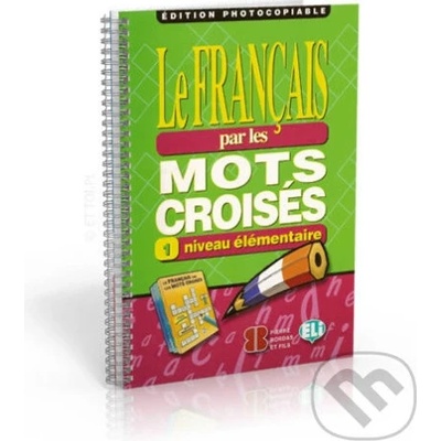 LE FRANCAIS PAR MOTS CROISES 1 - Edition photocopiable