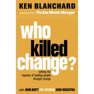 Who Killed Change? | Ken Blanchard (ISBN: 9780007317493)