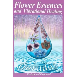 Flower Essences and Vibrational Healing | Gurudas (ISBN: 9781939438423)
