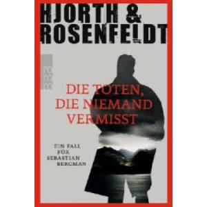 Die Toten, die niemand vermisst | Michael Hjorth, Hans Rosenfeldt, Ursel Allenstein (2014)