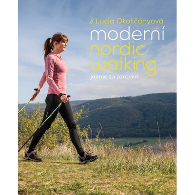 Moderní nordic walking Lucia Okoličányová