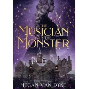 The Musician and the Monster | Megan Van Dyke (ISBN: 9781955532372)
