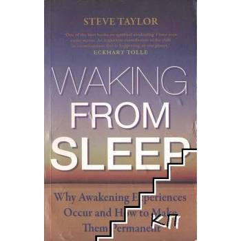 Waking from Sleep: Why Awakening Experiences Occur and How to Make Them Permanent