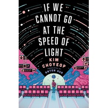 If We Cannot Go at the Speed of Light - Kim Choyeop