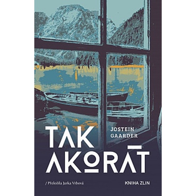 Tak akorát - Gaarder Jostein
