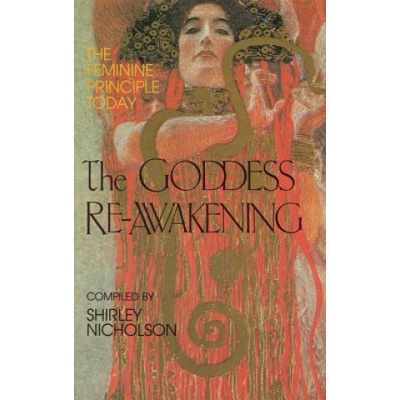 The Goddess Re-Awakening: The Feminine Principle Today | Shirley Nicholson