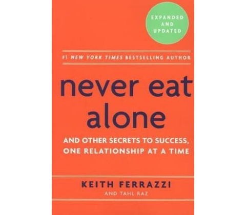 Never Eat Alone Ferrazzi Keith