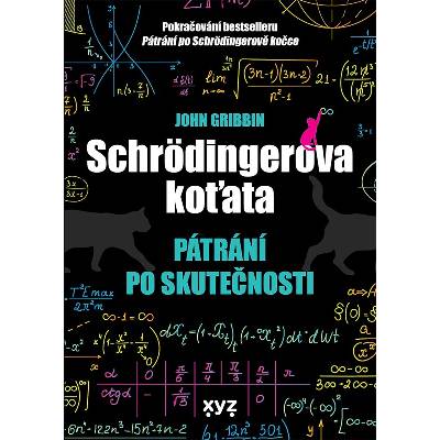 SCHRODINGEROVA KOŤATA PÁTRÁNÍ PO SKUTEČNOSTI - Gribbin John