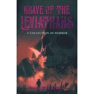 Grave of the Leviathans | Elias Witherow (ISBN: 9781965820230)