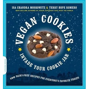 Vegan Cookies Invade Your Cookie Jar | Isa Chandra Moskowitz (ISBN: 9781600940484)