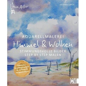 Mein Atelier Aquarellmalerei - Himmel & Wolken | Kristina Jurick (ISBN: 9783862304288)