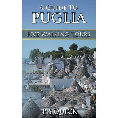 A Guide to Puglia: Five Walking Tours Quick P. S.Paperback