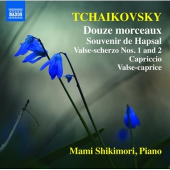 Tchaikovsky: Douze morceaux; Souvenir de Hapsal; Valse-scherzo Nos. 1 and 2; Caprccio; Valse-caprice CD