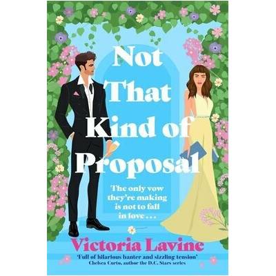 Not That Kind of Proposal - Victoria Lavine