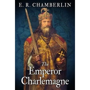 Emperor Charlemagne | E. R. Chamberlin (ISBN: 9781913518813)