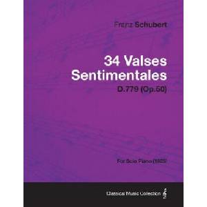 34 Valses Sentimentales - D. 779 (Op. 50) - For Solo Piano | Franz Schubert (ISBN: 9781447475019)