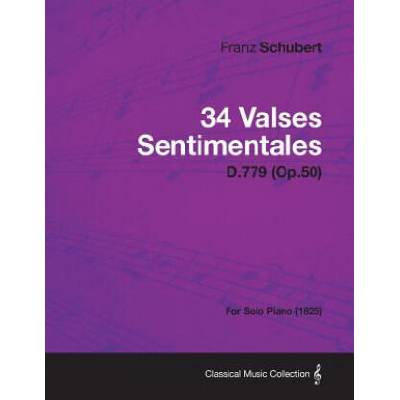 34 Valses Sentimentales - D. 779 (Op. 50) - For Solo Piano (1825) | Franz Schubert