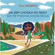 Jak jsem chodila do školy / Sar me phiravas andre škola - Fabiánová Tera