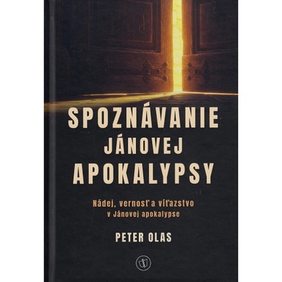 Spoznávanie Jánovej apokalypsy - Nádej, vernosť a víťazstvo v Jánovej apokalypse