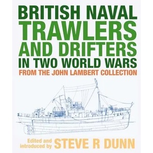British Naval Trawlers and Drifters in Two World Wars (ISBN: 9781526794864)