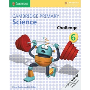 Cambridge Primary Science Challenge 6 | Fiona Baxter, Liz Dilley (ISBN: 9781316611210)