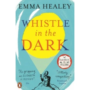 Whistle in the Dark | Emma Healey (ISBN: 9780241327654)
