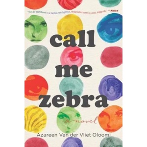 Call Me Zebra | Azareen Van Der Vliet Oloomi (ISBN: 9781328505866)