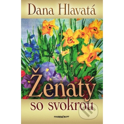 Ženatý so svokrou - Dana Hlavatá