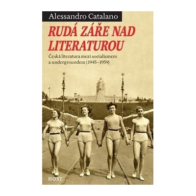 Rudá záře nad literaturou - Česká literatura mezi socialismem - Alessandro Catalano