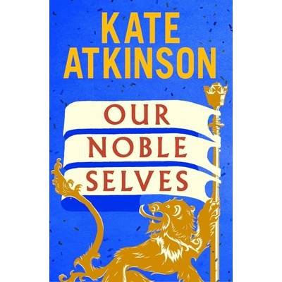 Our Noble Selves Kate Atkinson