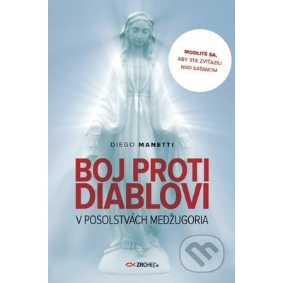 Boj proti diablovi v posolstvách Medžugoria - Diego Manetti – Hledejceny.cz