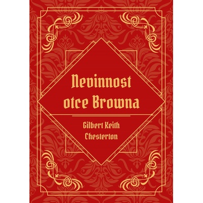 Nevinnost otce Browna - Gilbert Keith Chesterton