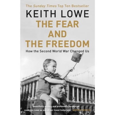 The Fear and the Freedom - Keith Lowe
