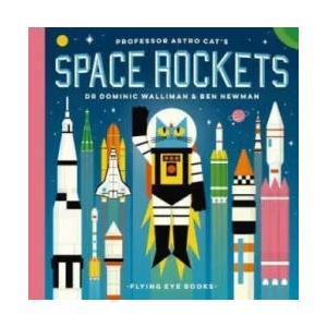Professor Astro Cat's Space Rockets | Dominic Walliman, Ben Newman (ISBN: 9781911171553)