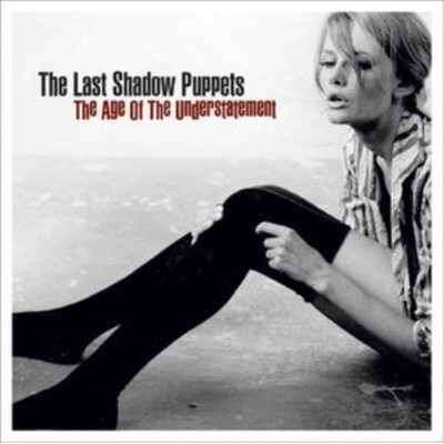 LAST SHADOW PUPPETS: AGE OF THE UNDERSTATEMENT CD